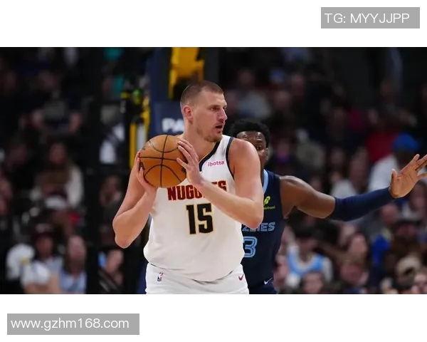 约基奇再创历史三双纪录掘金强势锁定西部第一宝座