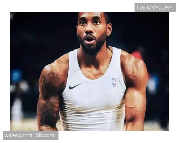 科怀伦纳德:从NBA超级巨星到篮球传奇的成长之路